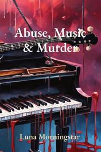 Abuse, Music & Murder