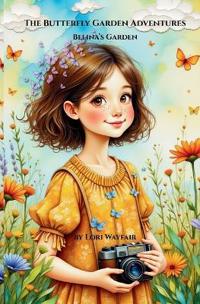 The Butterfly Garden Adventures - Belina's Garden