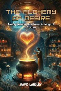 The Alchemy of Desire