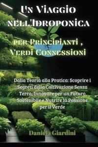Bokomslag för "Un Viaggio nell'Idroponica per Principianti, Verdi Connessioni"