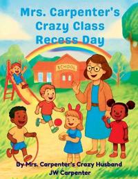 Mrs Carpenters Crazy Class Story - Recess Day