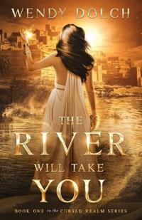 Bokomslag för "The River Will Take You (The Cursed Realm #1)"