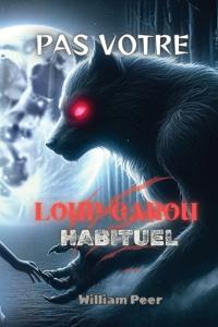 Kirjan kansi "Pas Votre Loupgarou Habituel"