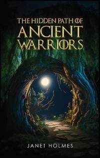 Bokomslag för "The Hidden Path of the Ancient Warriors"