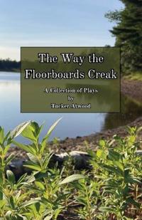 The Way the Floorboards Creak