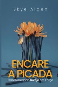 Embrace the Sting / Encare a Picada