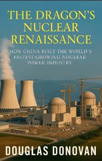 The Dragon's Nuclear Renaissance