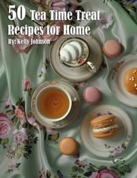 Bokomslag för "50 Tea Time Treat Recipes for Home"