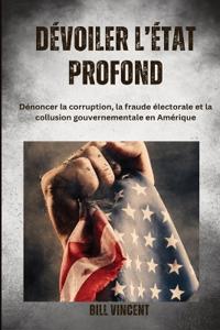 Bokomslag for "Dévoiler l'État profonde"