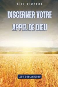 Discerner votre appel de Dieu