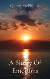 A Slurry Of Emotions