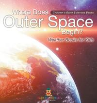 Bokomslag för "Where Does Outer Space Begin? - Weather Books for Kids Children's Earth Sciences Books"