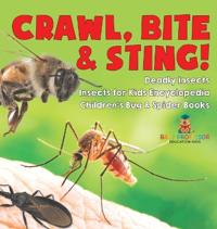 Bokomslag för "Crawl, Bite & Sting! Deadly Insects Insects for Kids Encyclopedia Children's Bug & Spider Books"