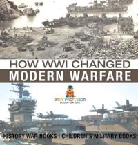 Bokomslag för "How WWI Changed Modern Warfare - History War Books Children's Military Books"
