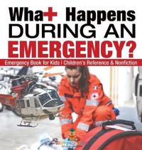 Bokomslag för "What Happens During an Emergency? Emergency Book for Kids Children's Reference & Nonfiction"