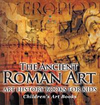 The Ancient Roman Art - Art History Books for Kids Children's Art Books ...