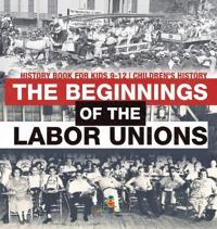The Beginnings of the Labor Unions