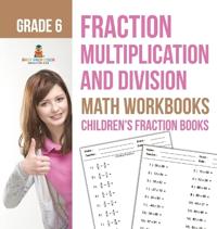 Bokomslag för "Fraction Multiplication and Division - Math Workbooks Grade 6 Children's Fraction Books"