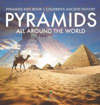 Bokomslag för "Pyramids All Around the World Pyramids Kids Book Children's Ancient History"