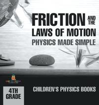 Bokomslag för "Friction and the Laws of Motion - Physics Made Simple - 4th Grade Children's Physics Books"
