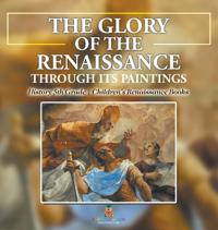 The Glory of the Renaissance through Its Paintings
