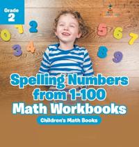 Bokomslag för "Spelling Numbers from 1-100 - Math Workbooks Grade 2 Children's Math Books"