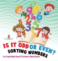 Bokomslag för "Is It Odd or Even? Sorting Numbers - 1st Grade Math Book Children's Math Books"