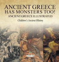 Bokomslag för "Ancient Greece Has Monsters Too! Ancient Greece Illustrated Children's Ancient History"