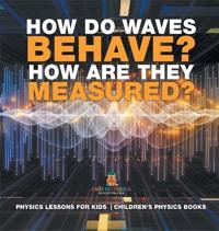 Bokomslag för "How Do Waves Behave? How Are They Measured? Physics Lessons for Kids Children's Physics Books"