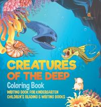 Kirjan kansi "Creatures of the Deep Coloring Book - Writing Book for Kindergarten Children's Reading & Writing Books"
