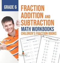 Bokomslag för "Fraction Addition and Subtraction - Math Workbooks Grade 6 Children's Fraction Books"