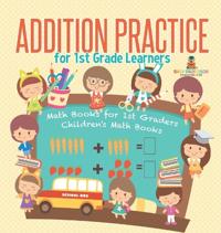 Bokomslag för "Addition Practice for 1st Grade Learners - Math Books for 1st Graders Children's Math Books"