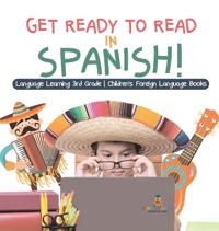 Get Ready to Read in Spanish! Language Learning 3rd Grade Children's Foreign Language Books
