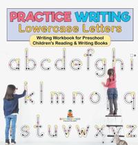 Bokomslag for "Practice Writing Lowercase Letters - Writing Workbook for Preschool Children's Reading & Writing Books"