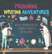 Bokomslag for "Preschool Writing Adventures - Writing Workbook for Kids Children's Reading & Writing Books"