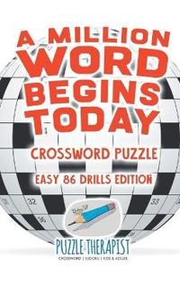 Bokomslag för "A Million Word Begins Today Crossword Puzzle Easy 86 Drills Edition"