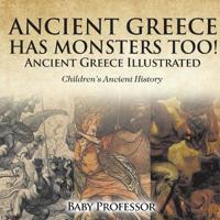 Bokomslag för "Ancient Greece Has Monsters Too! Ancient Greece Illustrated Children's Ancient History"