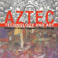 Bokomslag för "Aztec Technology and Art - History 4th Grade Children's History Books"