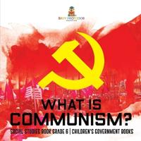Bokomslag för "What is Communism? Social Studies Book Grade 6 Children's Government Books"