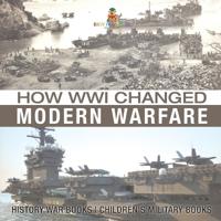 Bokomslag för "How WWI Changed Modern Warfare - History War Books Children's Military Books"
