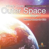 Bokomslag för "Where Does Outer Space Begin? - Weather Books for Kids Children's Earth Sciences Books"
