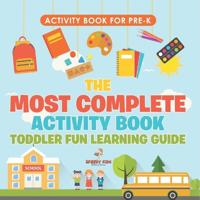 Activity Book for Prek. The Most Complete Activity Book Toddler Fun Learning Guide 100 Exercises featuring Basic Concepts for Mastery (Letters, Shapes, Numbers and Colors)