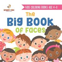 Kids Coloring Books Age 4-8. The Big Book of Faces. Recognizing Diversity with One Cool Face at a Time. Colors, Shapes and Patterns for Kids