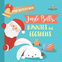 Xmas Activity Book. Jingle Bells, Bunnies and Eggshells. Easter and Christmas Activity Book. Religious Engagement with Logic Benefits. Coloring, Color by Number and Dot to Dot