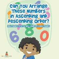 Can You Arrange These Numbers in Ascending and Descending Order? - Math Books First Grade Children's Math Books
