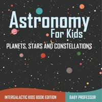 Astronomy For Kids