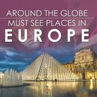 Around The Globe - Must See Places in Europe