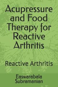 Acupressure and Food Therapy for Reactive Arthritis