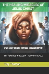 The Healing Miracles of Jesus Christ