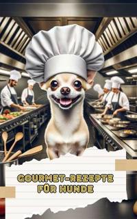 Gourmet-Rezepte für Hunde